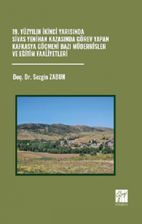 19. Yüzyılın İkinci Yarısında Sivas Yenihan Kazasında Görev Yapan Kafkasya Göçmeni Bazı Müderrisler Ve Eğitim Faaliyetleri