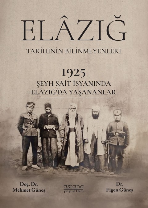 1925 Şeyh Said İsyanı Sırasında Elâzığ Şehrinde Yaşananlar
