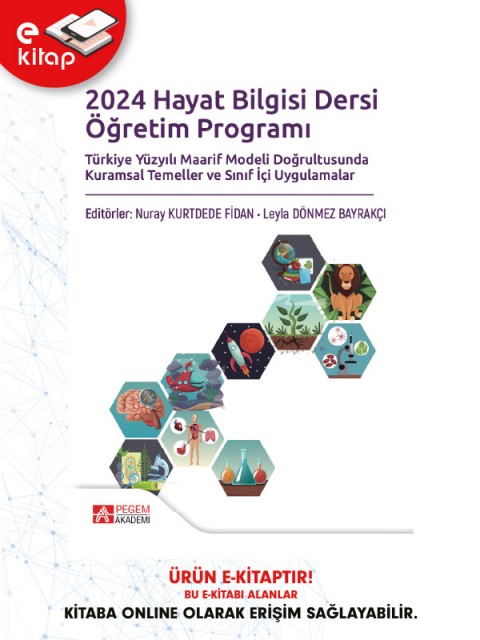 2024 Hayat Bilgisi Dersi Öğretim Programı Türkiye Yüzyılı Maarif Modeli Doğrultusunda Kurumsal Temeller ve Sınıf İçi Uygulamalar (e-kitap)