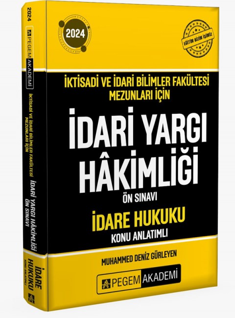 2024 İktisadi ve İdari Bilimler Fakültesi Mezunları İçin İdari Yargı Hakimliği Ön Sınavı İdare Hukuk
