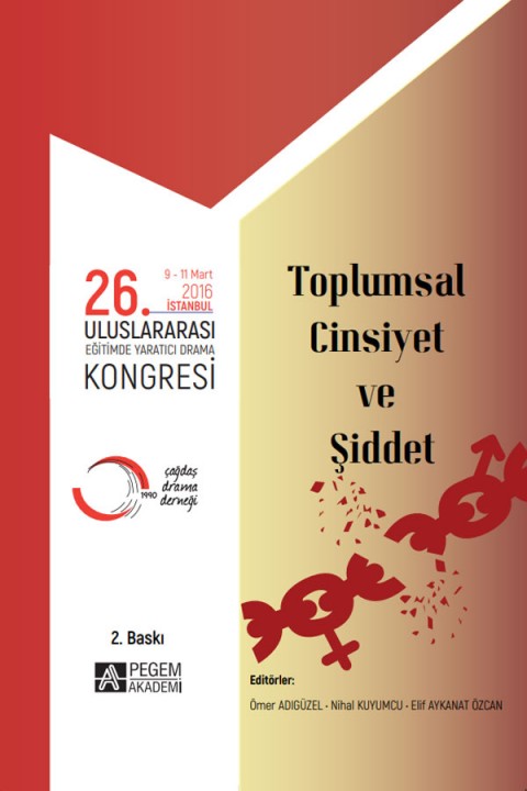 26. Uluslararası Eğitimde Yaratıcı Drama Kongresi (09-11 Mart 2016 İstanbul) Toplumsal Cinsiyet ve Ş