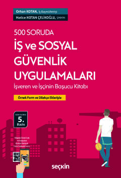 500 Soruda İş ve Sosyal Güvenlik Uygulamaları Örnek Form ve Dilekçe Ekleriyle