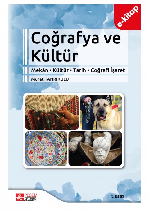 Coğrafya ve Kültür (Mekân-Kültür-Tarih-Coğrafi İşaret) (e-kitap)