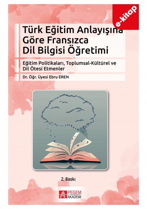 Türk Eğitim Anlayışına Göre Fransızca Dil Bilgisi Öğretimi (e-kitap)