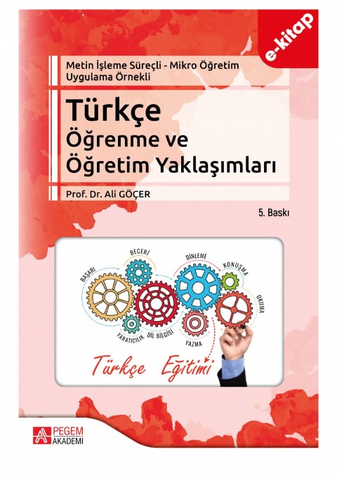 Metin İşleme Süreçli - Mikro Öğretim Uygulama Örnekli - Türkçe Öğrenme ve Öğretim Yaklaşımları (e-kitap)