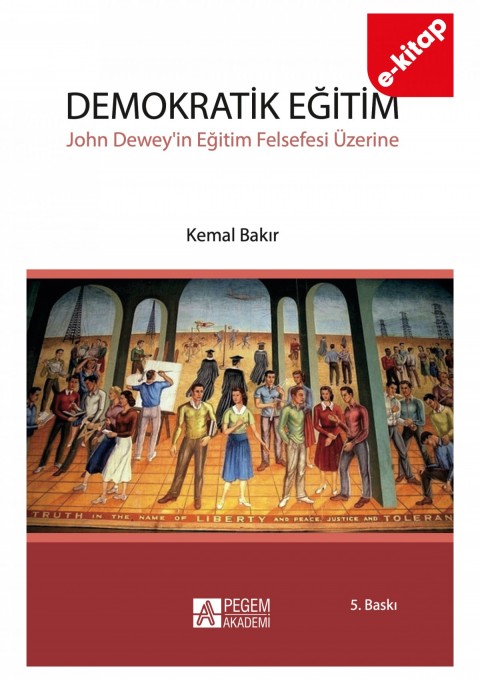 Demokratik Eğitim - John Dewey'in Eğitim Felsefesi Üzerine (e-kitap)