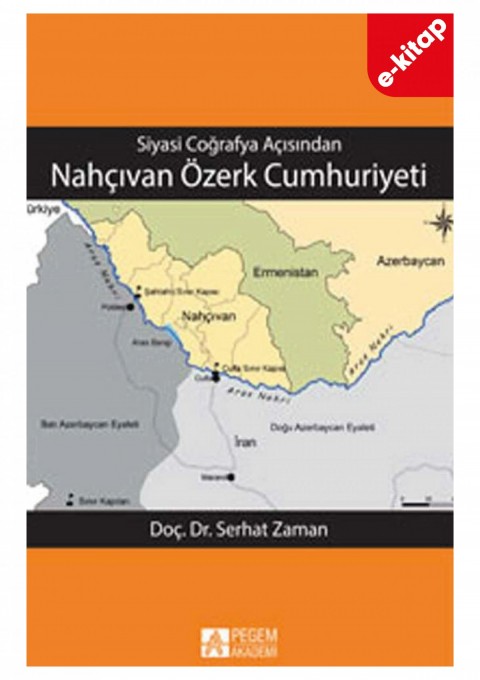 Siyasi Coğrafya Açısından Nahçıvan Özerk Cumhuriyeti (e-kitap)