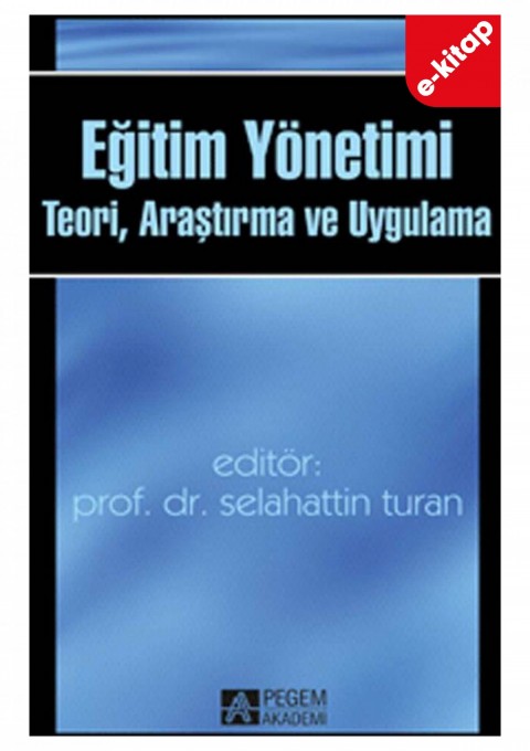 Eğitim Yönetimi Teori, Araştırma ve Uygulama (e-kitap)