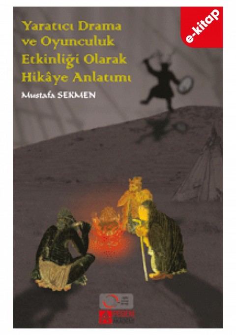 Yaratıcı Drama ve Oyunculuk Etkinliği Olarak Hikâye Anlatımı (e-kitap)