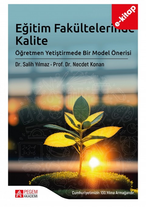Eğitim Fakültelerinde Kalite Öğretmen Yetiştirmede Bir Model Önerisi (e-kitap)