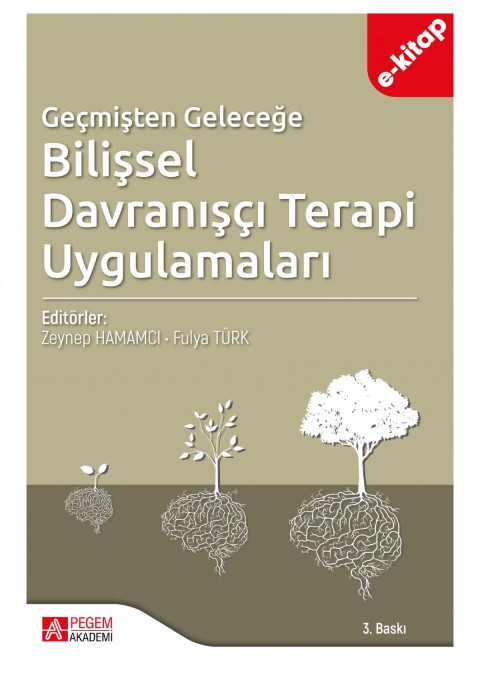 Geçmişten Geleceğe Bilişsel Davranışçı Terapi Uygulamaları (e-kitap)