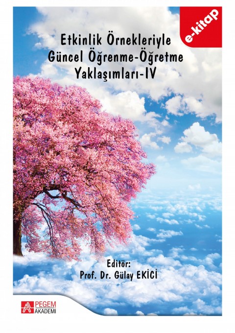 Etkinlik Örnekleriyle Güncel Öğrenme-Öğretme Yaklaşımları-IV (e-kitap)