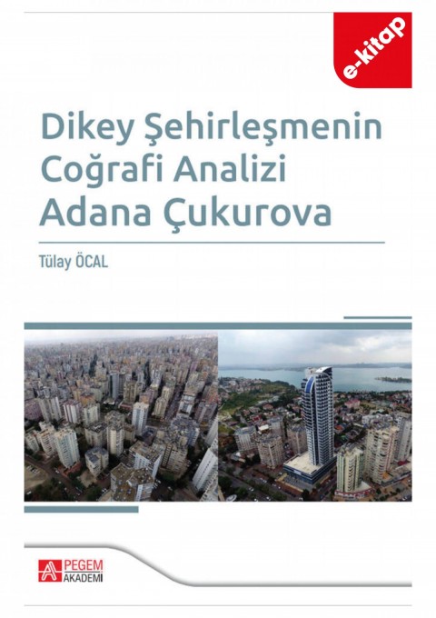 Dikey Şehirleşmenin Coğrafi Analizi Adana Çukurova (e-kitap)
