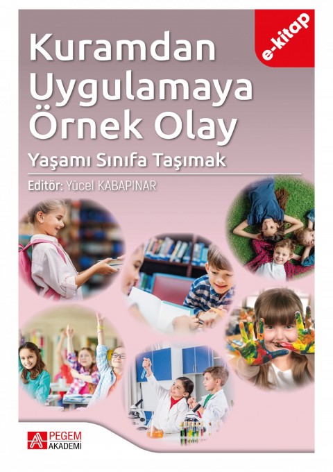 Kuramdan Uygulamaya Örnek Olay: Yaşamı Sınıfa Taşımak (e-kitap)