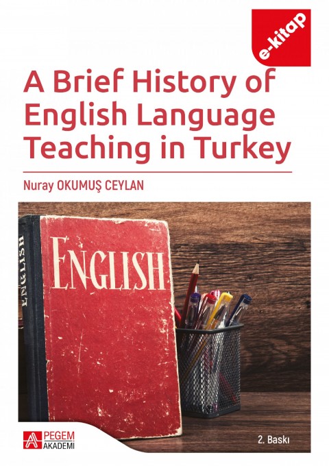 A Brief History of English Language Teaching in Turkey (e-kitap)