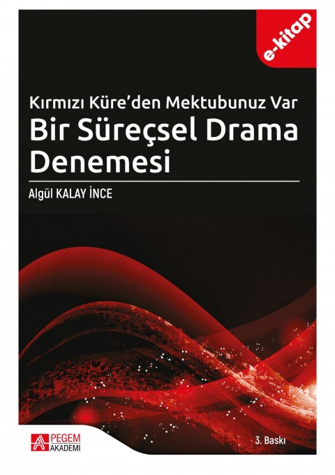 Kırmızı Küreden Mektubunuz Var Bir Süreçsel Drama Denemesi (e-kitap)