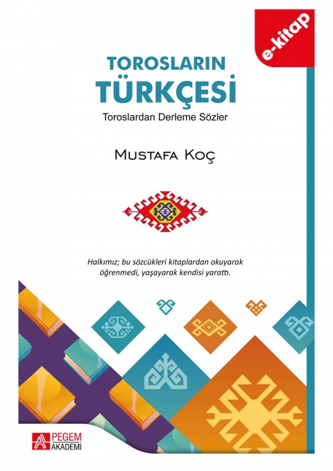 Torosların Türkçesi Toroslardan Derleme Sözler (e-kitap)