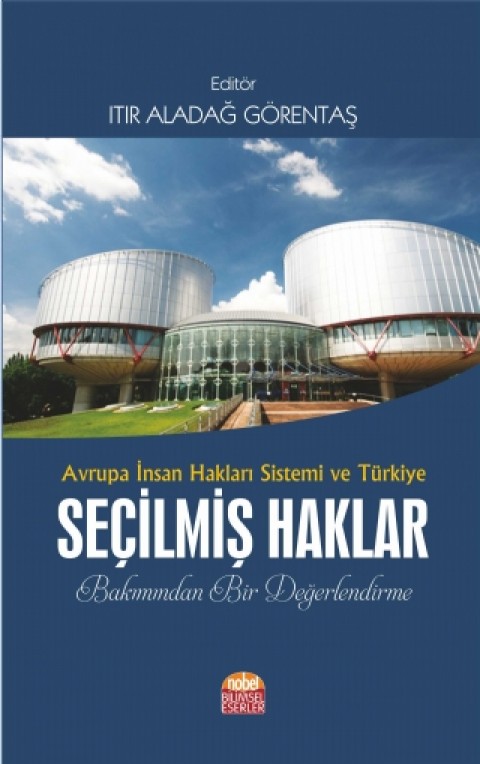 AVRUPA İNSAN HAKLARI SİSTEMİ VE TÜRKİYE SEÇİLMİŞ HAKLAR Bakımından Bir Değerlendirme