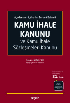 Açıklamalı – İçtihatlı – Sorun ÇözümlüKamu İhale Kanunu ve Kamu İhale Sözleşmeleri Kanunu