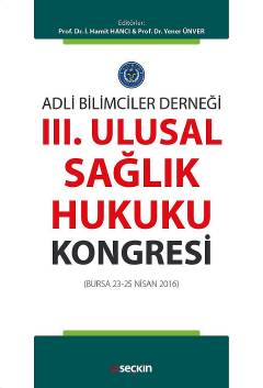 Adli Bilimciler DerneğiIII. Ulusal Sağlık Hukuku Kongresi(Bursa 23 – 25 Nisan 2016)