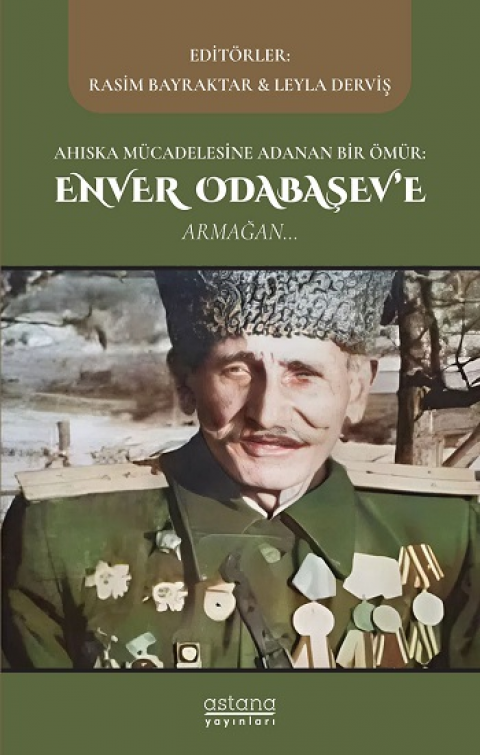 Ahıska Mücadelesine Adanan Bir Ömür: Enver Odabaşev’e Armağan