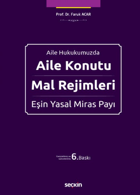 Aile HukukumuzdaAile Konutu – Mal Rejimleri ve Eşin Yasal Miras Payı