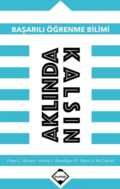 Aklında Kalsın : Başarılı Öğrenme Bilimi