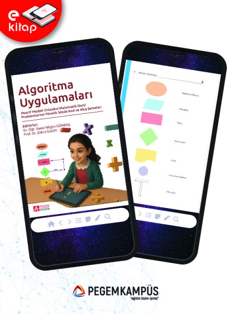 Algoritma Uygulamaları Maarif Modeli Ortaokul Matematik Dersi Problemlerine Yönelik Sözde Kod ve Akış Şemaları (e-kitap)