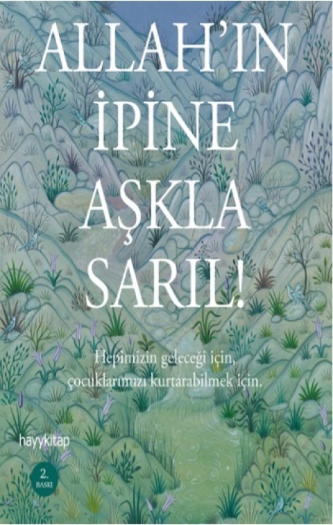 Allah’ın İpine Aşkla Sarıl!