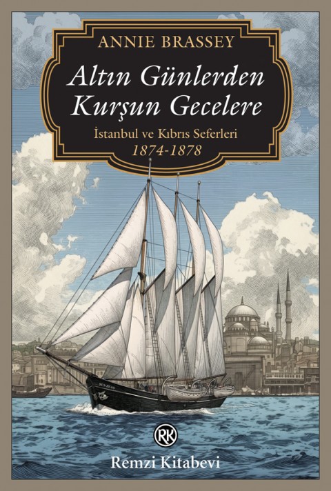 Altın Günlerden Kurşun Gecelere - İstanbul ve Kıbrıs Seferleri (1874-1878)