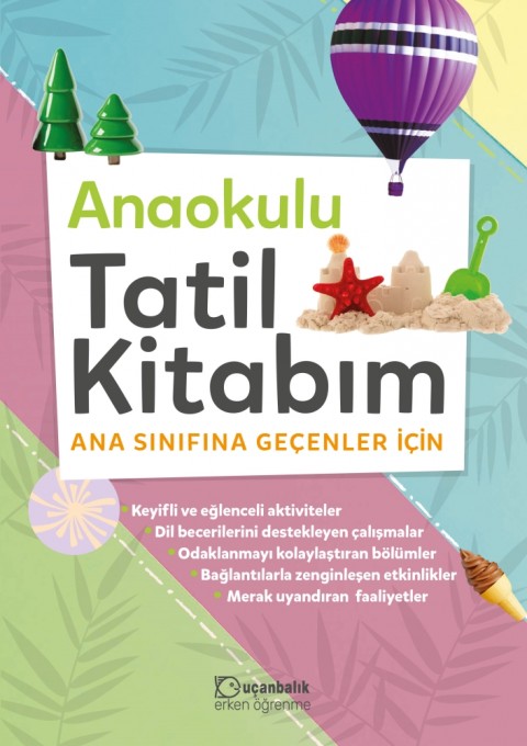 Anaokulu Tatil Kitabım - Ana Sınıfına Geçenler İçin