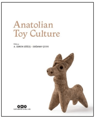 Anatolian Toy Culture (Ciltli)