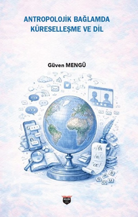 Antropolojik Bağlamda Küreselleşme Ve Dil