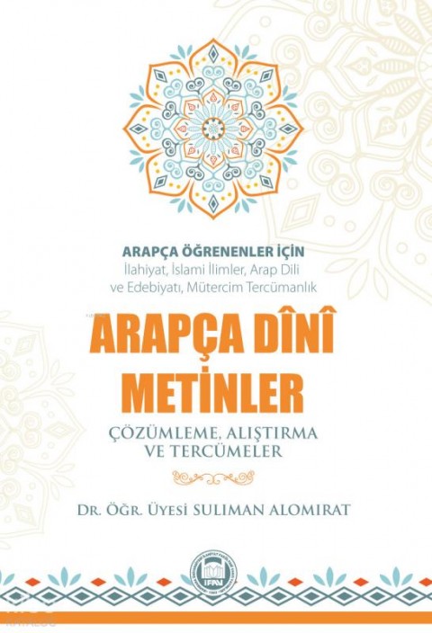 Arapça Öğrenenler İçin Arapça Dini Metinler; Çözümleme, Alıştırma ve Tercümeler