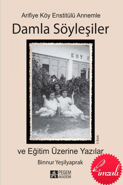 Arifiye Köy Enstitülü Annemle Damla Söyleşiler (İmzalı Kitap)