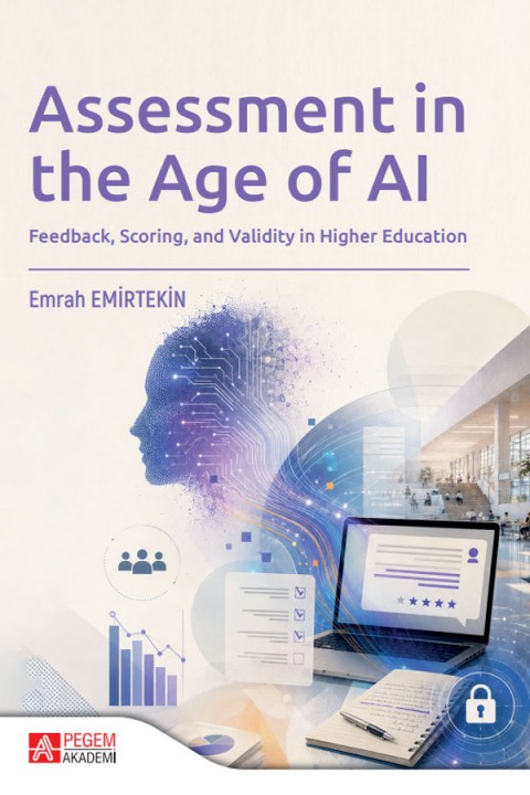 Assessment in the Age of AI Feedback, Scoring, and Validity in Higher Education