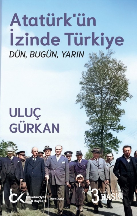 Atatürk’ün İzinde Türkiye: Dün, Bugün, Yarın