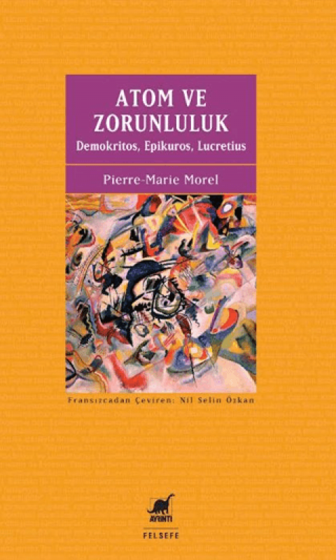 Atom ve Zorunluluk - Demokritos, Epikuros, Lucretius