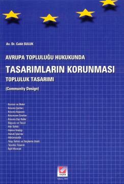 Avrupa Topluluğu HukukundaTasarımların Korunması (Topluluk Tasarımı)