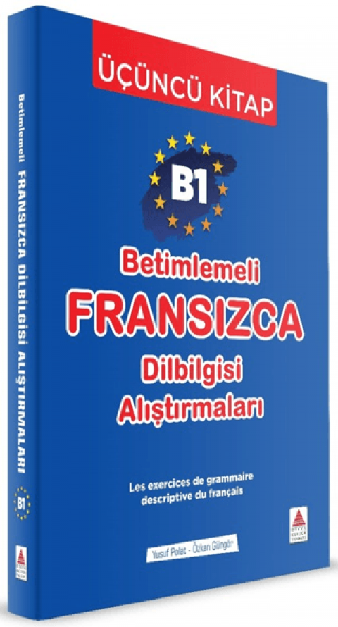 B1 - Betimlemeli Fransızca Dilbilgisi Alıştırmaları (Üçüncü Kitap)