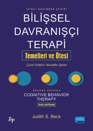 BİLİŞSEL DAVRANIŞÇI TERAPİ: TEMELLERİ VE ÖTESİ - Cognitive Behavior Therapy: Basics and Beyond