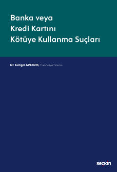 Banka veya Kredi Kartını Kötüye Kullanma Suçları