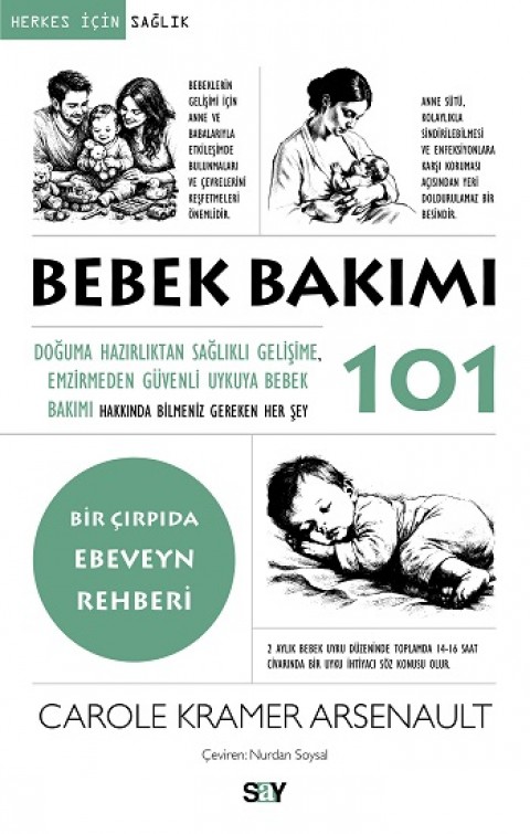 Bebek Bakımı 101;Doğuma Hazırlıktan Sağlıklı Gelişime, Emzirmeden Güvenli Uykuya Bebek Bakımı Hakkında Bilmeniz Gereken Her Şey