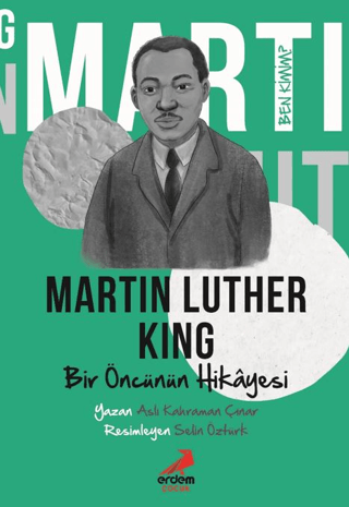 Ben Kimim?- Bir Öncünün Hikayesi Martin Luther King