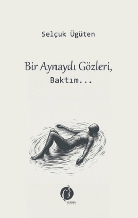 Bir Aynaydı Gözleri, Baktım...