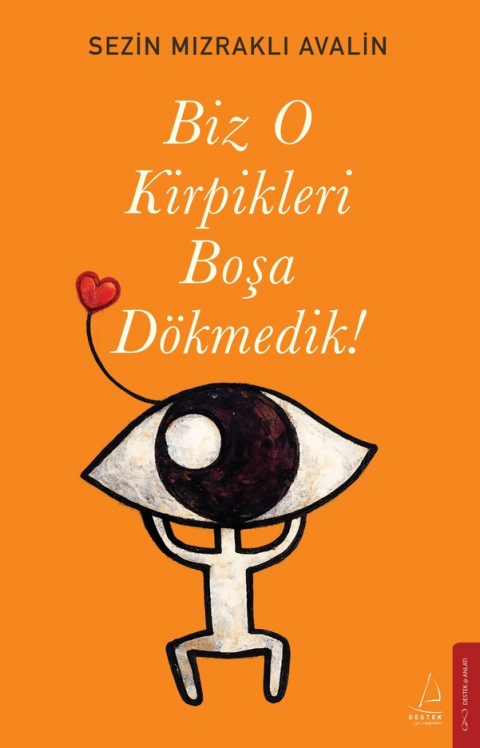 Biz O Kirpikleri Boşa Dökmedik!