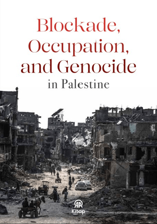 Blockade, Occupation and Genocide İn Palestine