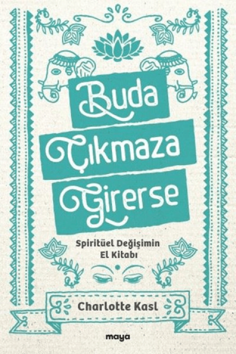 Buda Çıkmaza Girerse;Spiritüel Değişimin El Kitabı
