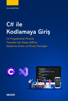 C# ile Kodlamaya Giriş C# Programlama Mimarisi Temelden İleri Düzey OOP'ye Geliştirme Ortamı ve Mimari Prensipler