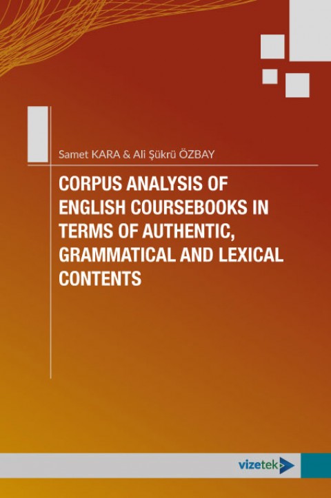 CORPUS ANALYSIS OF ENGLISH COURSEBOOKS IN TERMS OF AUTHENTIC, GRAMMATICAL AND LEXICAL CONTENTS